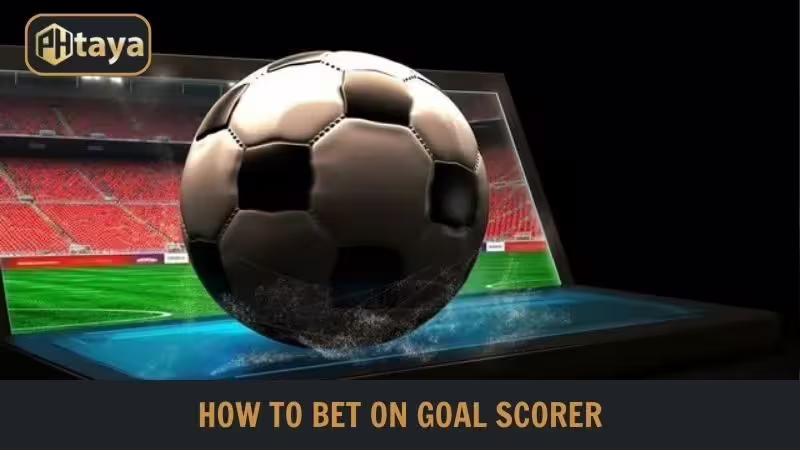 How to Play the Player to Score Bet in Detail